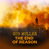 THE END OF REASON - NEW RELEASE
